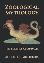 Zoological Mythology; or, The Legends of Animals, Volume 1 (of 2)